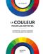 La couleur pour les artistes: Comprendre, choisir et maîtriser les couleurs dans vos créations