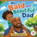 My Libri GmbH Celebrating Us!- My Bald and Beautiful Dad