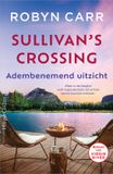 HarperCollins Robyn Carr Sullivan's Crossing 5 - Adembenemend uitzicht