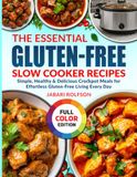 The Essential Gluten-Free Slow Cooker Recipes
