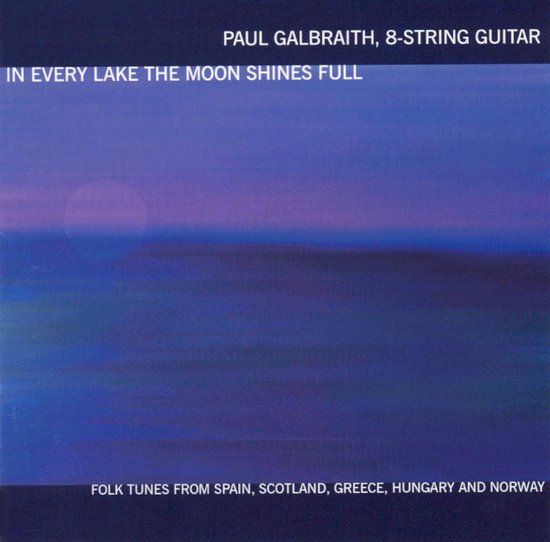 In Every Lake the Moon Shines Full / Paul Galbraith (CD)