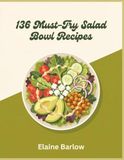 136 Must-Try Salad Bowl Recipes