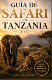GUÍA Independently Published GUÍA DE SAFARI EN TANZANIA Paperback