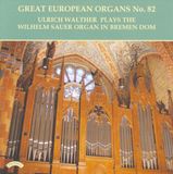 Ulrich Priory Records Great European Organs No.82 / The Sauer Organ Of Bremen Cathedral