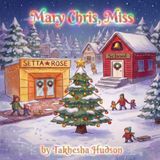 Mary Chris, Miss