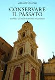 CONSERVARE IL PASSATO: tecniche e casi studio di restauro architettonico