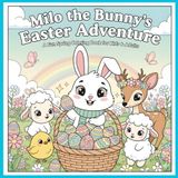 “Easter Milo the Bunny’s Easter Adventure: A Magical Springtime Coloring Journey Full of Eggs, Friendship, and Joy Easter Coloring Book