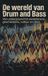 De Waries B.V. De wereld van Drum and Bass