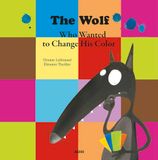 THE WOLF WHO WANTED TO CHANGE HIS COLOUR Paperback