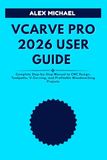 VCARVE PRO 2026 USER GUIDE