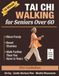 Tai Chi Walking for Seniors Over 60