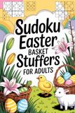 Sudoku Easter Basket Stuffers for Adults: Easy to Hard Logic Puzzle Book with Spring Theme and Solutions
