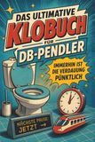 Das tiptop Das ultimative Klobuch für DB-Pendler