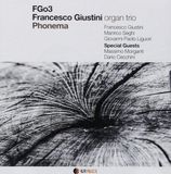 Sonic Rendezvous Francesco Giustini Organ Trio - Phonema (CD)