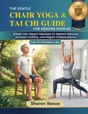 The Gentle Chair Yoga & Tai Chi Guide for Seniors Over 60