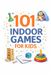 101 Families 101 Indoor Games for Kids Paperback