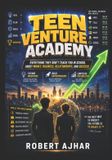 Teen Libri GmbH Teen Ventures Academy: Everything They Don’t Teach You in School About Money, Business, Relationships, and Success