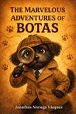 THE MARVELOUS ADVENTURES OF BOTAS