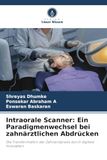 Intraorale Verlag Unser Wissen Intraorale Scanner: Ein Paradigmenwechsel bei zahnärztlichen Abdrücken