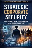 The Security Standard: Strategic Corporate Security