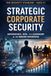 The Security Standard: Strategic Corporate Security