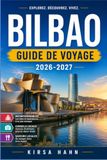 BILBAO GUIDE DE VOYAGE 2026-2027