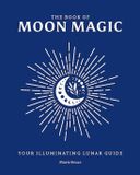 The Arcturus Everyday Magic-The Book of Moon Magic