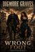 DIGMORE GRAVES: BOOK 5: THE WRONG FOOT