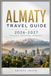 ALMATY TRAVEL GUIDE 2026-2027