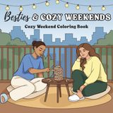 Besties & Cozy Weekends: Cozy Weekend Coloring Book