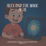 Alex and the Magic of AI