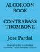 ALCORCON BOOK CONTRABASS TROMBONE: Advanced studies for contrabass trombone / Triplets ,Sextuples/ LONDON