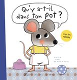 Qu'y Petite Souris Qu'y a-t-il dans ton pot ? Un livre pour passer du pot aux toilettes