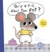 Qu'y Petite Souris Qu'y a-t-il dans ton pot ? Un livre pour passer du pot aux toilettes