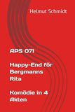 APS 071 Happy-End för Bergmanns Rita Komödie in 4 Akten