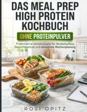 Das Meal Prep High Protein Kochbuch