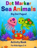 Dot Marker Sea Animals Activity Book For Kids Ages 2-4