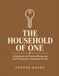 The Household of One: A Workbook for Money, Legal, and Life Planning When You're on Your Own
