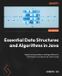 Essential Packt Publishing Essential Data Structures and Algorithms in Java: Apply proven problem-solving patterns to write faster and cleaner AI-native code