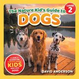 The Nature Kid's Guide to Dogs