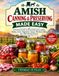 AMISH CANNING & PRESERVING MADE EASY: A Practical Guide to Homemade Jams, Jellies, Pickles, Fruits, Vegetables, Sauces, Relishes & More for a Well-Stocked Pantry