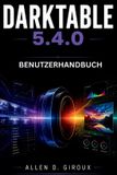 Darktable 5.4.0 Benutzerhandbuch