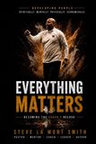 Everything Libri GmbH Everything Matters: Becoming the Coach I Needed: The Coach Smith Blueprint for Developing Players, Coaches, Leaders, and Champions Paperback
