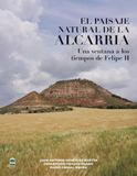 El paisaje natural de la Alcarria: Una ventana a los tiempos de Felipe II