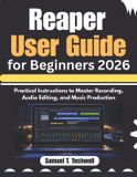 Reaper Libri GmbH Reaper User Guide for Beginners 2026