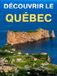 Découvrir Québec: Un beau livre de photographies sur les merveilles de la belle province