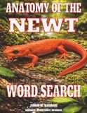ANATOMY OF THE NEWT WORD SEARCH: HOW A SMALL AMPHIBIAN MOVES, FEEDS, SENSES, AND SURVIVES