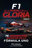 F1. De la parrilla a la gloria: 75 momentos decisivos de la Fórmula 1