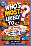 Who's Most Likely To...?: The Ultimate Summer Conversation Game Book for Kids