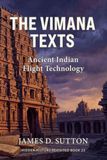 The Vimana The Vimana Texts: Ancient Indian Flight Technology